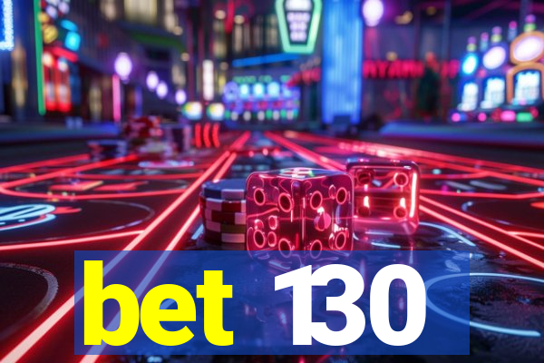bet 130